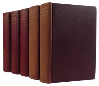 Item #311601 THE HISTORY OF THE DECLINE AND FALL OF THE ROMAN EMPIRE IN FIVE VOLUMES. Edward Gibbon
