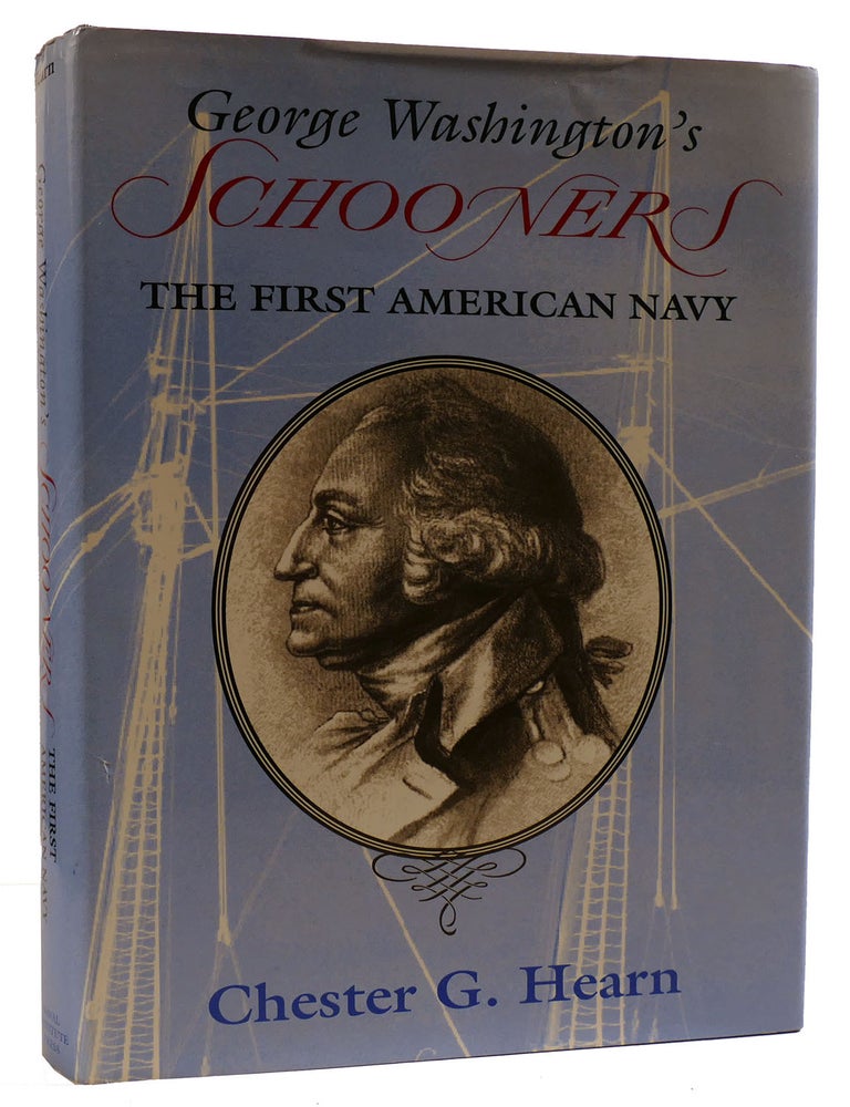 GEORGE WASHINGTON'S SCHOONERS: THE FIRST AMERICAN NAVY | Chester G ...