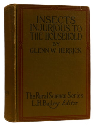Item #311739 INSECTS INJURIOUS TO THE HOUSEHOLD AND ANNOYING TO MAN. Glenn W. Herrick