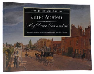 Item #311812 MY DEAR CASSANDRA: SELECTIONS FROM THE LETTERS OF JANE AUSTEN. Jane Austen