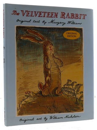 Item #311841 THE VELVETEEN RABBIT OR HOW TOYS BECOME REAL. Margery Williams