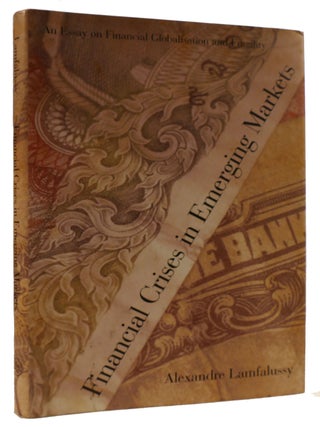 Item #311845 FINANCIAL CRISES IN EMERGING MARKETS: AN ESSAY ON FINANCIAL GLOBALISATION AND...