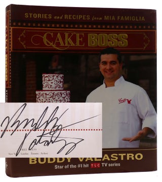 Item #311897 CAKE BOSS: STORIES AND RECIPES FROM MIA FAMIGLIA SIGNED. Buddy Valastro