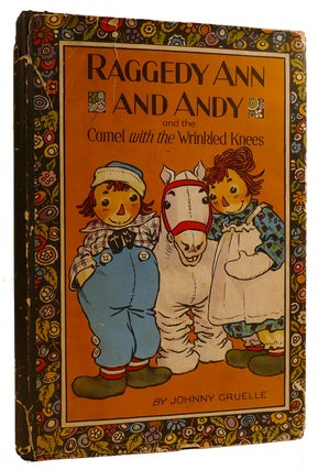Item #312120 RAGGEDY ANN AND ANDY AND THE CAMEL WITH THE WRINKLED KNEES. Johnny Gruelle