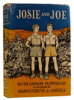 Item #312136 JOSIE AND JOE. Ruth Gipson Plowhead Marguerite De Angeli