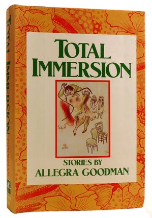 Item #312164 TOTAL IMMERSION: STORIES. Allegra Goodman