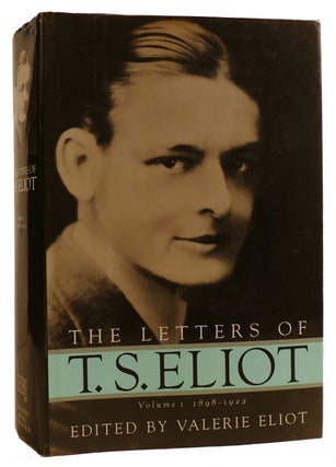 Item #312208 LETTERS OF T.S. ELIOT, VOLUME 1: 1898-1922. Valerie Eliot T. S. Eliot