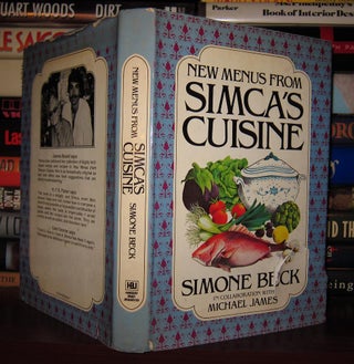 Item #31230 NEW MENUS FROM SIMCA'S CUISINE. Simone Beck, Michael James