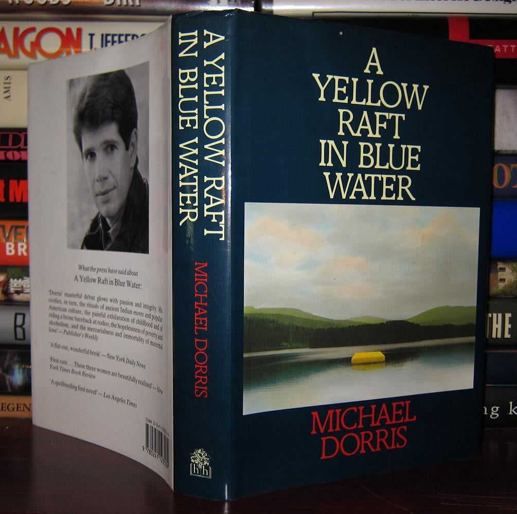 A YELLOW RAFT IN BLUE WATER | Michael Dorris | First Edition; First ...