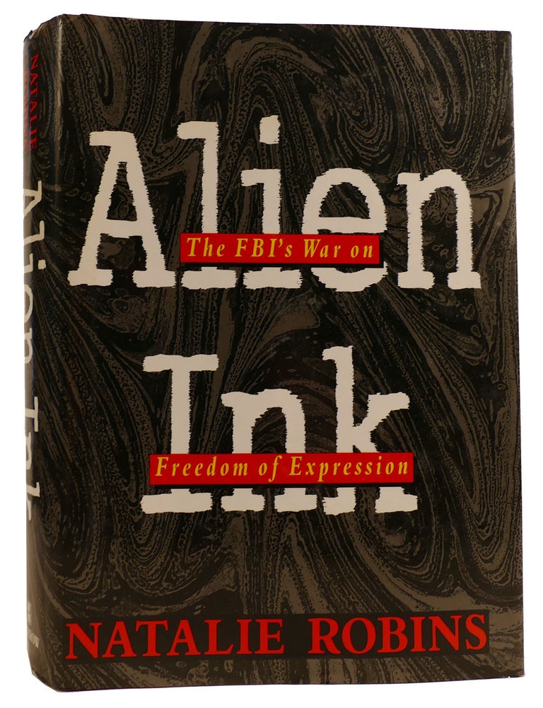 ALIEN INK: THE FBI'S WAR ON FREEDOM OF EXPRESSION | Natalie Robins ...