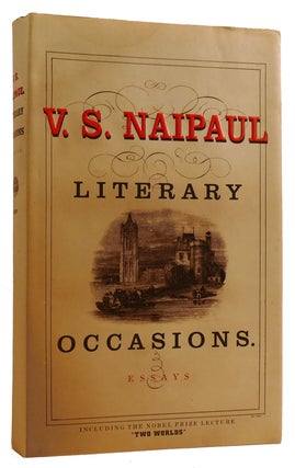 Item #312452 LITERARY OCCASIONS: ESSAYS. V. S. Naipaul