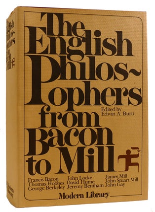 Item #312464 THE ENGLISH PHILOSOPHERS FROM BACON TO MILL. Francis Bacon Edwin A. Burtt, John...