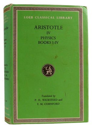 Item #312495 ARISTOTLE IV: THE PHYSICS, BOOKS I-IV. Aristotle
