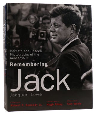 Item #312542 REMEMBERING JACK: INTIMATE AND UNSEEN PHOTOGRAPHS OF THE KENNEDYS. Hugh Sidey...