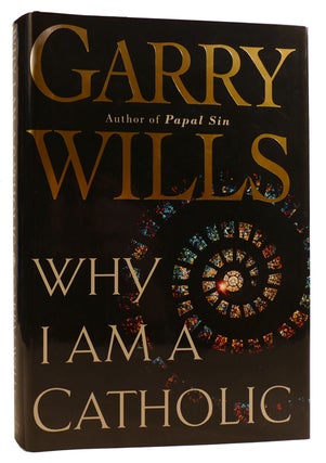 Item #312633 WHY I AM A CATHOLIC. Garry Wills