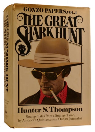 Item #312651 THE GREAT SHARK HUNT: STRANGE TALES FROM A STRANGE TIME. Hunter S. Thompson