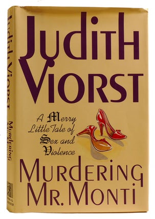 Item #312658 MURDERING MR. MONTI: A MERRY LITTLE TALE OF SEX AND VIOLENCE. Judith Viorst