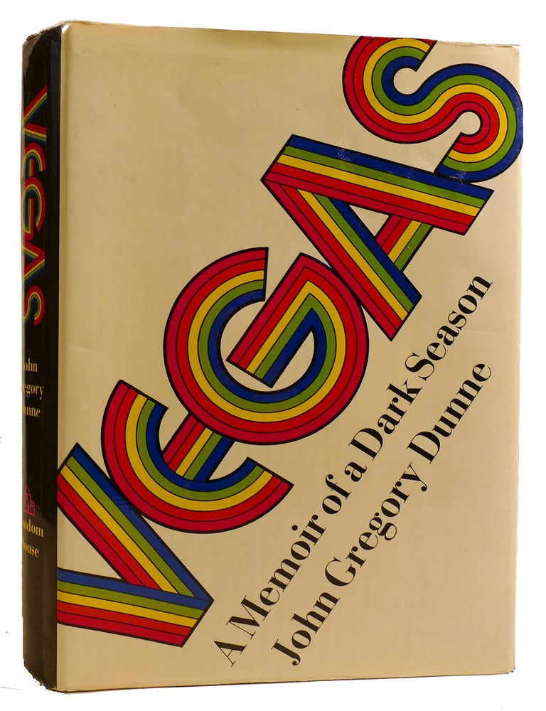 Item #312685 VEGAS: A MEMOIR OF A DARK SEASON. John Gregory Dunne.