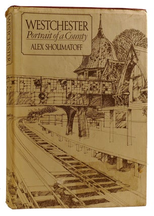 Item #312711 WESTCHESTER: PORTRAIT OF A COUNTY. Alex Shoumatoff