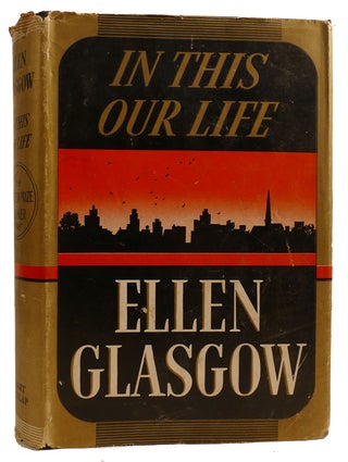 Item #312718 IN THIS OUR LIFE. Ellen Glasgow
