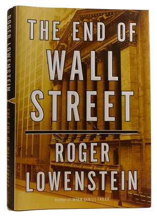 Item #312738 THE END OF WALL STREET. Roger Lowenstein