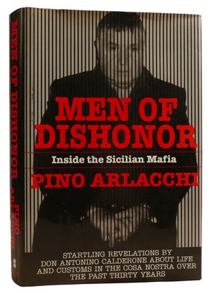 Item #312742 MEN OF DISHONOR: INSIDE THE SICILIAN MAFIA: AN ACCOUNT OF ANTONINO CALDERONE. Pino...