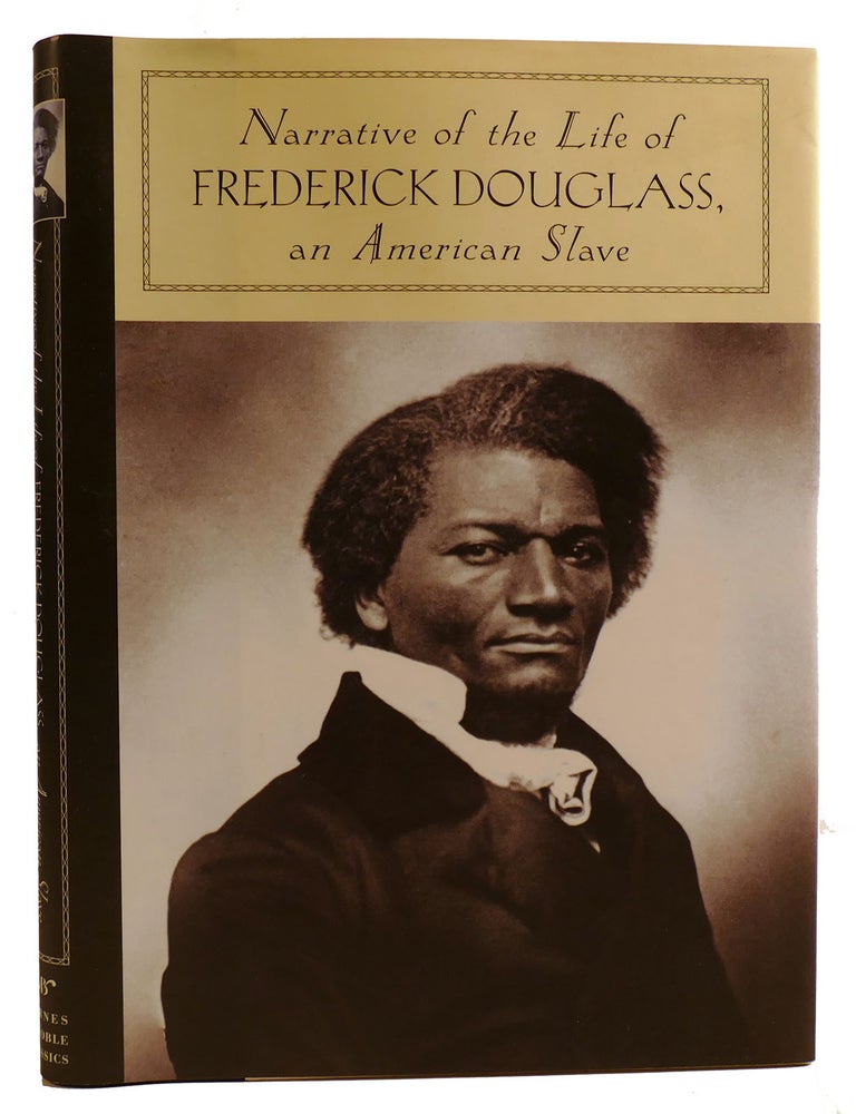 Item #312831 NARRATIVE OF THE LIFE OF FREDERICK DOUGLASS, AN AMERICAN SLAVE. Frederick Douglass.