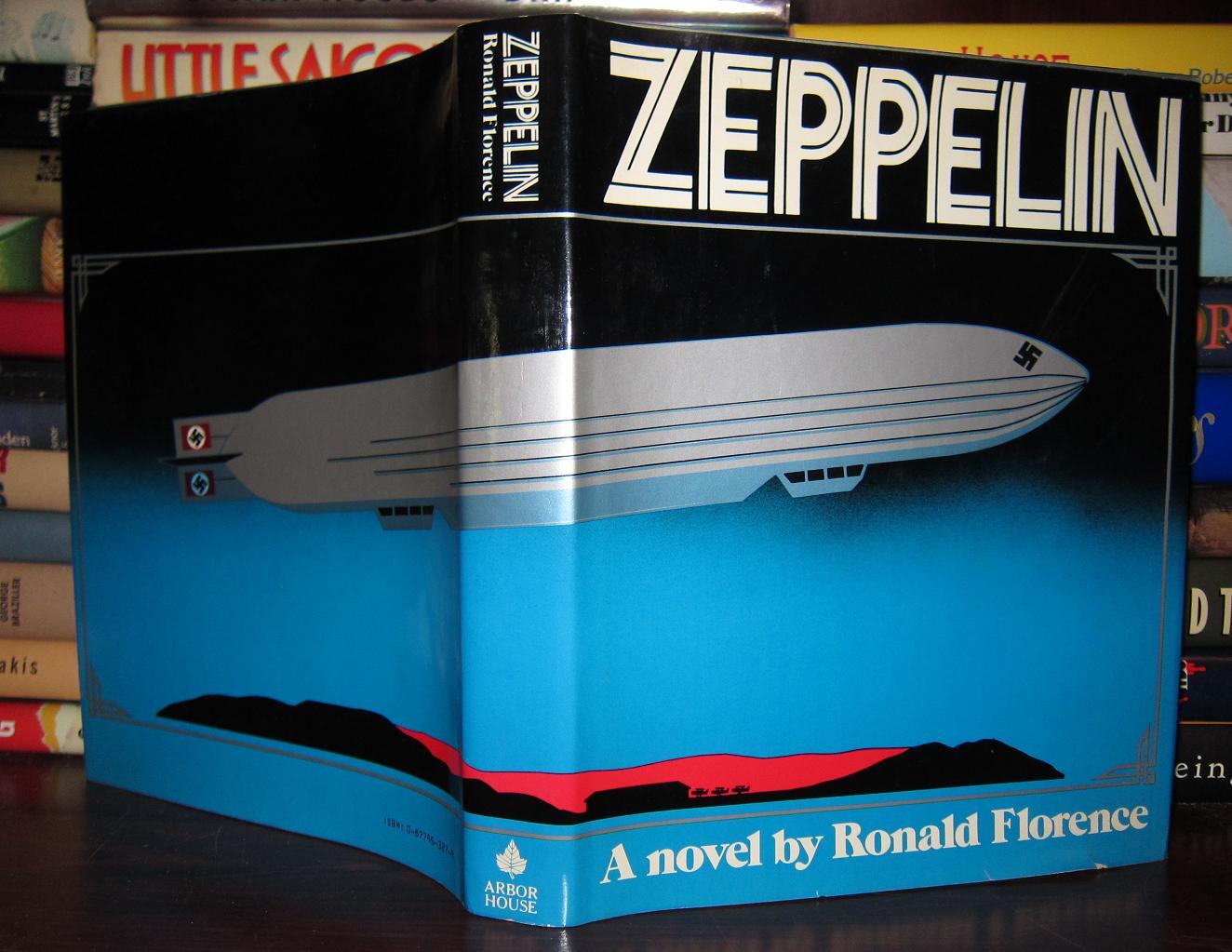 ZEPPELIN, A Novel | Ronald Florence | First Edition; First Printing