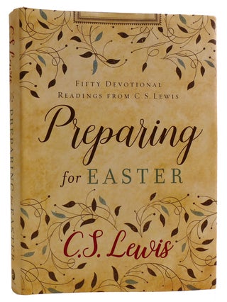 Item #312948 PREPARING FOR EASTER: FIFTY DEVOTIONAL READINGS FROM C. S. LEWIS. C. S. Lewis