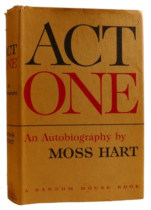 Item #313008 ACT ONE: AN AUTOBIOGRAPHY. Moss Hart