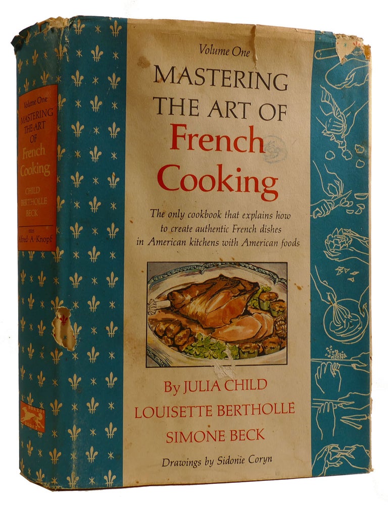 Item #313052 MASTERING THE ART OF FRENCH COOKING VOLUME ONE. Louisette Bertholle Julia Child, Simone Beck.