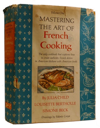 Item #313052 MASTERING THE ART OF FRENCH COOKING VOLUME ONE. Louisette Bertholle Julia Child,...