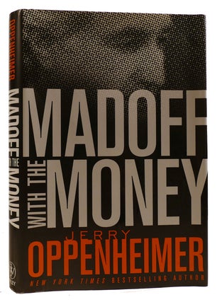 Item #313080 MADOFF WITH THE MONEY. Jerry Oppenheimer
