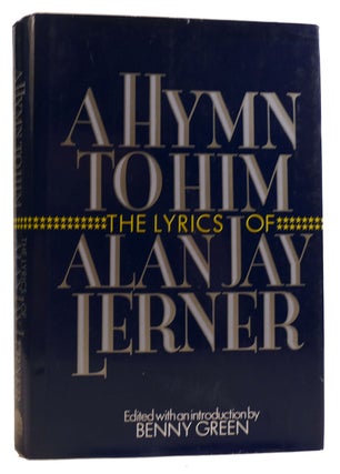 Item #313140 A HYMN TO HIM: THE LYRICS OF ALAN JAY LERNER. Benny Green Alan Jay Lerner