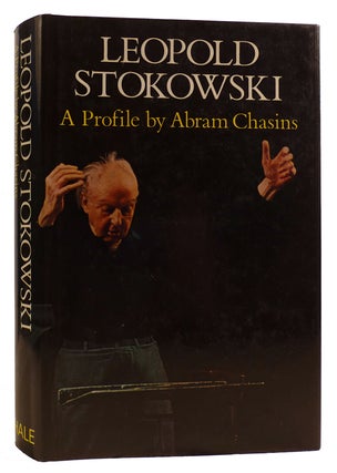 Item #313142 LEOPOLD STOKOWSKI: A PROFILE. Abram Chasins