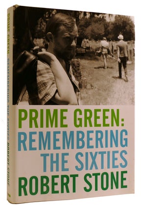 Item #313211 PRIME GREEN: REMEMBERING THE SIXTIES. Robert Stone