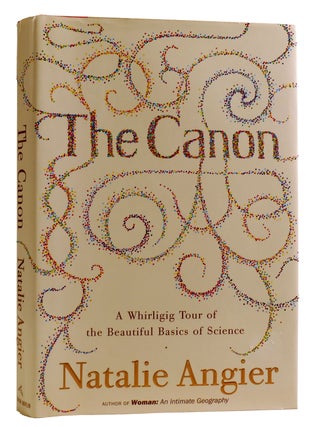 THE CANON: A WHIRLIGIG TOUR OF THE BEAUTIFUL BASICS OF SCIENCE