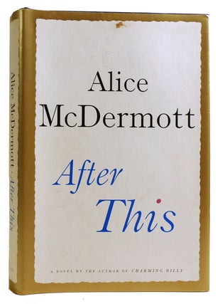 Item #313396 AFTER THIS: A NOVEL. Alice McDermott