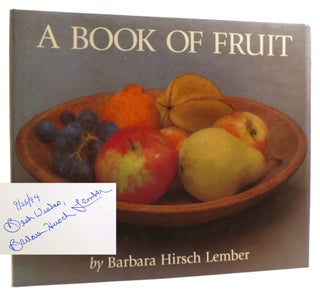 Item #313398 A BOOK OF FRUIT SIGNED. Barbara Hirsch Lember