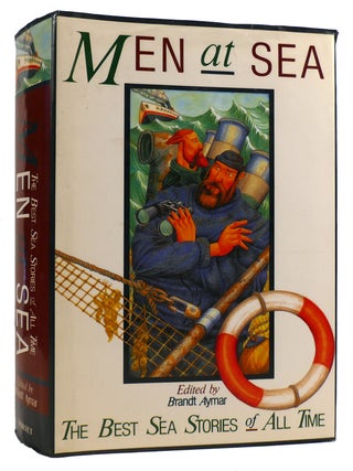 Item #313423 MEN AT SEA: THE BEST SEA STORIES OF ALL TIME. Brandt Aymar