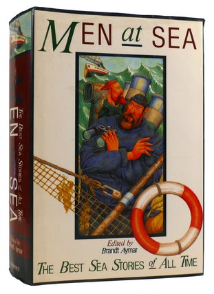 Item #313423 MEN AT SEA: THE BEST SEA STORIES OF ALL TIME. Brandt Aymar