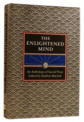 Item #313445 THE ENLIGHTENED MIND: AN ANTHOLOGY OF SACRED PROSE. Stephen Mitchell