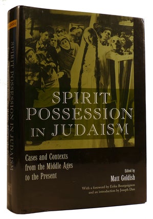 Item #313519 SPIRIT POSSESSION IN JUDAISM: CASES AND CONTEXTS FROM THE MIDDLE AGES TO THE...