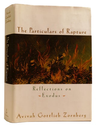 Item #313520 THE PARTICULARS OF RAPTURE: REFLECTIONS ON EXODUS. Avivah Gottlieb Zornberg