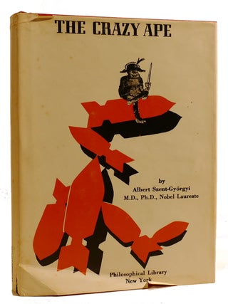 Item #313522 THE CRAZY APE: WRITTEN BY A BIOLOGIST FOR THE YOUNG. Albert Szent-Györgyi