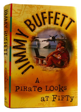 Item #313550 A PIRATE LOOKS AT FIFTY. Jimmy Buffett