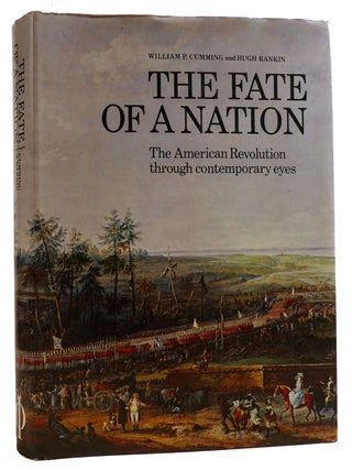Item #313644 THE FATE OF A NATION: THE AMERICAN REVOLUTION THROUGH CONTEMPORARY EYES. Hugh F....