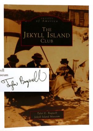 Item #313664 THE JEKYLL ISLAND CLUB SIGNED. Jekyll Island Museum Tyler E. Bagwell