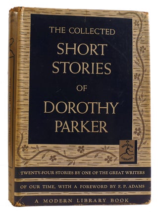 Item #313699 THE COLLECTED STORIES OF DOROTHY PARKER First Modern Library Edition Stated ML# 123....