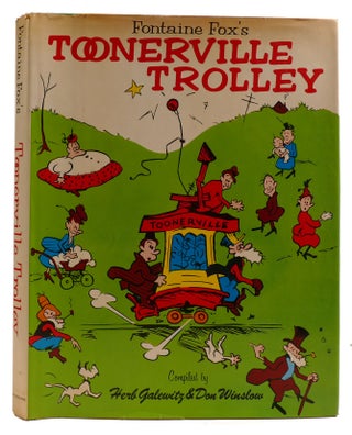 Item #313707 FONTAINE FOX'S TOONERVILLE TROLLEY. Herb Galewitz Fontaine Fox, Don Winslow